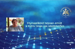 Fitymaszűkület teljesen elmúlt a Matrix Drops-nak köszönhetően